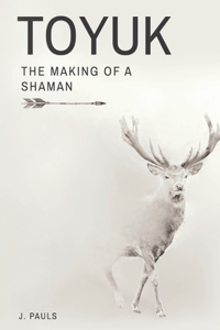 Toyuk the Making of a Shaman