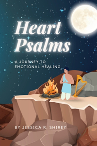 Heart Psalms: A Journey to Emotional Healing