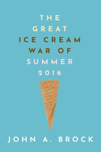 Great Ice Cream War of Summer 2016