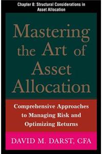 Mastering the Art of Asset Allocation, Chapter 8 - Structural Considerations in Asset Allocation