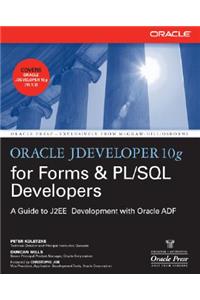 Oracle Jdeveloper 10g for Forms & PL/SQL Developers: A Guide to Web Development with Oracle Adf
