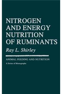 Nitrogen and Energy Nutrition of Ruminants