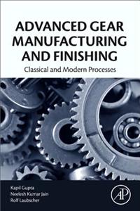 Advanced Gear Manufacturing and Finishing