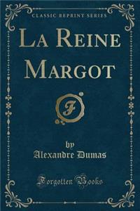 La Reine Margot (Classic Reprint)