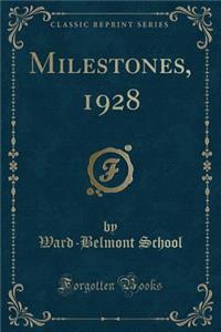 Milestones, 1928 (Classic Reprint)