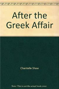 After the Greek Affair