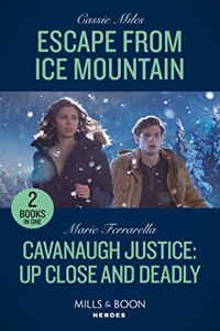 Escape From Ice Mountain / Cavanaugh Justice: Up Close And Deadly