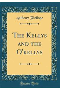 The Kellys and the O'kellys (Classic Reprint)
