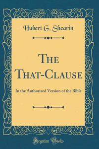 The That-Clause: In the Authorized Version of the Bible (Classic Reprint)