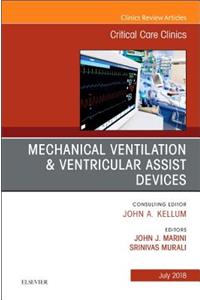 Mechanical Ventilation/Ventricular Assist Devices, an Issue of Critical Care Clinics