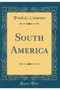 South America (Classic Reprint)