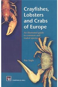 Crayfishes, Lobsters and Crabs of Europe