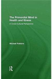 Primordial Mind in Health and Illness