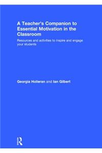 A Teacher's Companion to Essential Motivation in the Classroom