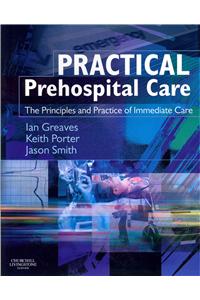 Practical Prehospital Care: The Principles and Practice of Immediate Care