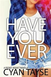 Have you Ever...?