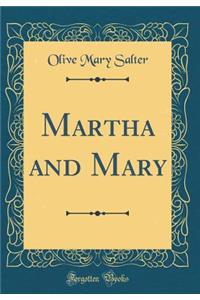 Martha and Mary (Classic Reprint)