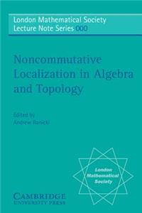 Non-Commutative Localization in Algebra and Topology