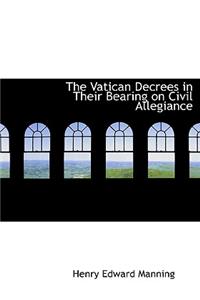 The Vatican Decrees in Their Bearing on Civil Allegiance