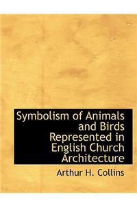 Symbolism of Animals and Birds Represented in English Church Architecture
