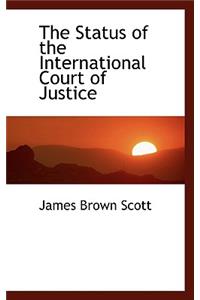 The Status of the International Court of Justice