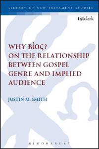Why Bíos? on the Relationship Between Gospel Genre and Implied Audience: On the Relationship Between Gospel Genre and Implied Audience