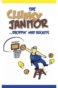 The Clumsy Janitor Droppin' Mad Buckets