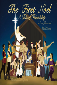 The First Noel A Tale of Friendship