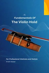 The Fundamentals of the Violin Hold