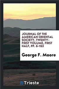 Journal of the American Oriental Society, Twenty-First Volume, First Half, Pp. 6-153