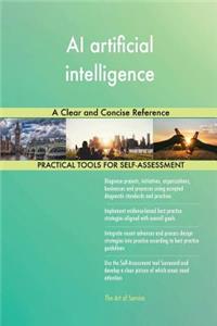 AI artificial intelligence A Clear and Concise Reference