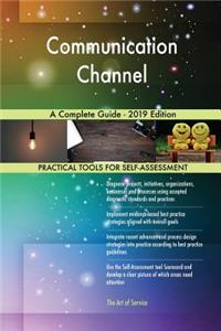 Communication Channel A Complete Guide - 2019 Edition