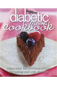 Better Homes and Gardens Diabetic Living Cookbook: More Than 150 Delicious Recipes for Eating Well with Diabetes