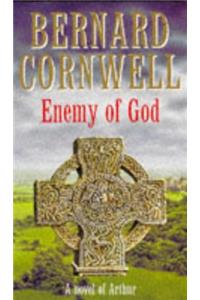 The Enemy of God (A Novel of Arthur: The Warlord Chronicles)