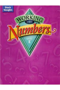 Steck-Vaughn Working with Numbers: Student Edition Level E