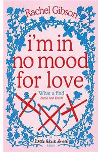 I'm In No Mood For Love