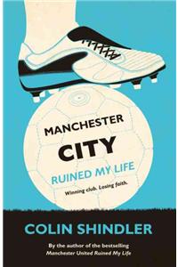 Manchester City Ruined My Life