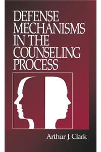 Defense Mechanisms in the Counseling Process