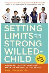 Setting Limits with Your Strong-Willed Child, Revised and Expanded 2nd Edition