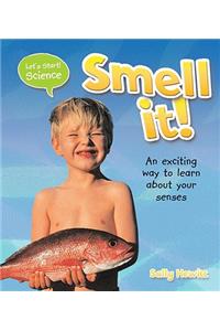 Smell It!