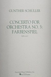 Concerto No. 3 for Orchestra: Farbenspiel