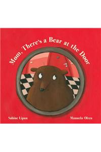 Mom, There's a Bear at the Door