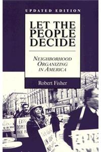 Let the People Decide: Neighborhood Organizing in America, Updated Edition