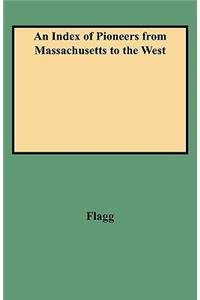 Index of Pioneers from Massachusetts to the West