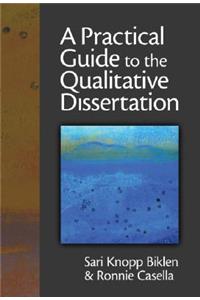 A Practical Guide to the Qualitative Dissertation