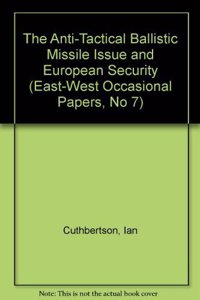 The Anti-Tactical Ballistic Missile Issue and European Security