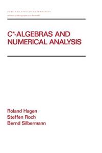 C* - Algebras and Numerical Analysis