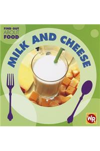 Milk and Cheese