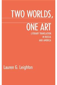 Two Worlds, One Art: Literary Translation in Russia and America