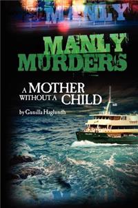 Manly Murders a Mother Without a Child (2nd Edition)